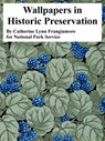 Wallpapers in Historic Preservation - Catherine Lynn Frangiamore ; National Park Service - 9781410224101