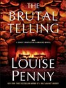 The Brutal Telling - Louise Penny - 9781410423047