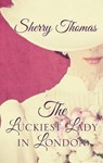 The Luckiest Lady in London - Sherry Thomas - 9781410468789