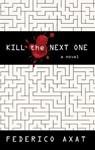Kill the Next One - AXAT,  Federico - 9781410498182