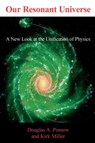 Our Resonant Universe - Douglas A Pinnow ; Kirk Miller - 9781410726339