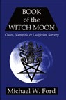 BOOK OF THE WITCH MOON Choronzon Edition - Michael Ford - 9781411681361