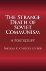 The Strange Death of Soviet Communism - Nikolas K. Gvosdev - 9781412806978