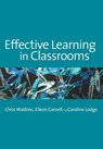 Effective Learning in Classrooms - Chris Watkins ; Eileen Carnell ; Caroline M Lodge - 9781412900713