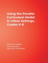 Using the Parallel Curriculum Model in Urban Settings, Grades K-8 - Sandra Kaplan ; Irene Guzman ; Carol Ann Tomlinson - 9781412972192
