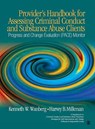 Provider's Handbook for Assessing Criminal Conduct and Substance Abuse Clients - Kenneth W. Wanberg ; Harvey B. Milkman - 9781412979696