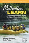 Motivation to Learn: Transforming Classroom Culture to Support Student Achievement - MIDDLETON ; PERKS,  Kevin - 9781412986717