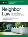Neighbor Law: Fences, Trees, Boundaries & Noise - Editors Of Nolo - 9781413333015