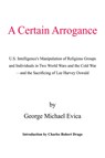 A Certain Arrogance - George Michael Evica - 9781413464788