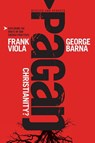 Pagan Christianity? - Frank Viola - 9781414364551