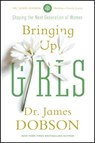 Bringing Up Girls - James C. Dobson - 9781414391328