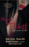 Dark Thirst - Omar Tyree ; Donna Hill ; Monica Jackson ; The Urban Griot ; Linda Addison ; Kevin S. Brockenbrough - 9781416507581
