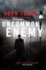 Uncommon Enemy - Alan Judd - 9781416511151