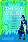 Oscar Wilde and a Death of No Importance: A Mystery - Gyles Brandreth - 9781416534839