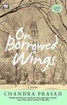 On Borrowed Wings - Chandra Prasad - 9781416538813