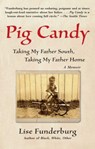 Pig Candy - Lise Funderburg - 9781416547679
