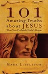101 Amazing Truths About Jesus That You Probably Didn't Know - Mark Littleton - 9781416554592