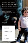 Music Through the Floor - Eric Puchner - 9781416559764