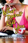 What Doesn't Kill You - Virginia DeBerry ; Donna Grant - 9781416566212