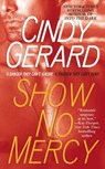 Show No Mercy - Cindy Gerard - 9781416566939