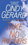 Take No Prisoners - Cindy Gerard - 9781416566946