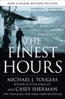 The Finest Hours: The True Story of the U.S. Coast Guard's Most Daring Sea Rescue - Michael J. Tougias - 9781416567226