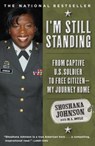 I'm Still Standing: From Captive U.S. Soldier to Free Citizen--My Journey Home - Shoshana Johnson - 9781416567493