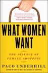 What Women Want - Paco Underhill - 9781416570202