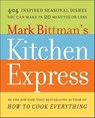 Mark Bittman's Kitchen Express - Mark Bittman - 9781416578987
