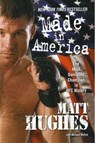 Made in America - Matt Hughes - 9781416588078