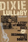 Dixie Lullaby - Mark Kemp - 9781416590460