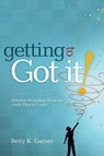 Getting to "Got It! - Betty K. Garner - 9781416606086