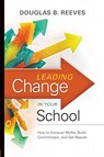 Leading Change in Your School - Douglas B. Reeves - 9781416608080