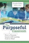 The Purposeful Classroom - Douglas Fisher ; Nancy Frey - 9781416613145