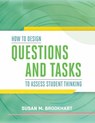 How to Design Questions and Tasks to Assess Student Thinking - Susan M. Brookhart - 9781416619246