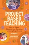 Project Based Teaching - Suzie Boss ; John Larmer - 9781416626732
