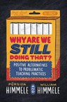 Why Are We Still Doing That? - Persida Himmele ; William Himmele - 9781416630517
