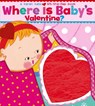 Where Is Baby's Valentine? - Karen Katz - 9781416909712