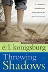 Throwing Shadows - E. L. Konigsburg - 9781416949596