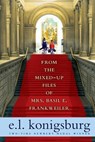 From the Mixed-Up Files of Mrs. Basil E. Frankweiler - E. L. Konigsburg - 9781416949756