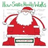 Snow, A: How Santa Really Works - Alan Snow - 9781416950004