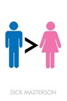 Men Are Better Than Women - Dick Masterson - 9781416953814