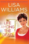 Life Among the Dead - Lisa Williams - 9781416959250
