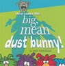 Here Comes the Big, Mean Dust Bunny! - Jan Thomas - 9781416991502