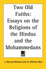 Two Old Faiths - J. Murray Mitchell ; Sir William Muir - 9781417920006