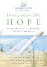 Irrepressible Hope Devotional - Women of Faith ; Patsy Clairmont ; Barbara Johnson ; Nicole Johnson ; Marilyn Meberg ; Luci Swindoll ; Thelma Wells ; Sheila Walsh - 9781418515942