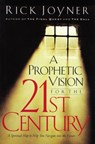 A Prophetic Vision for the 21st Century - Rick Joyner - 9781418529765