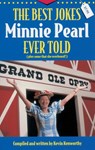 The Best Jokes Minnie Pearl Ever Told - Kevin Kenworthy - 9781418530792