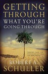 Getting Through What You're Going Through - Robert A. Schuller - 9781418536749