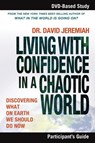 Living with Confidence in a Chaotic World Bible Study Participant's Guide - Dr. David Jeremiah - 9781418542917